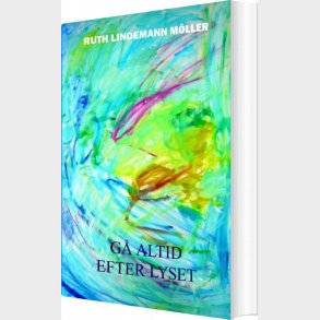 G� Altid Efter Lyset - Ruth Lindemann M�ller - Bog