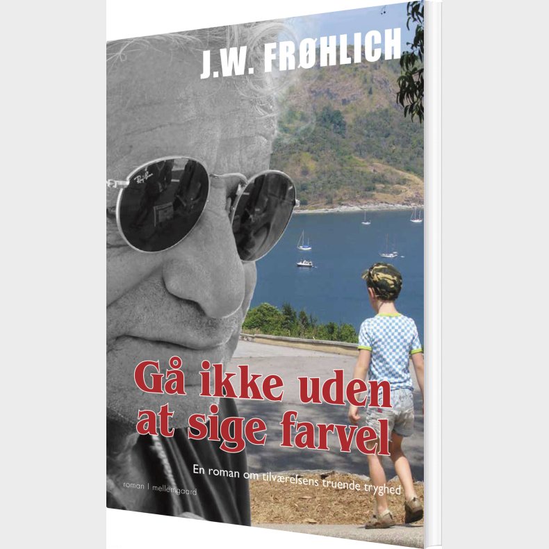 G� Ikke Uden At Sige Farvel - J�rgen W. Fr�hlich - Bog