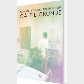 G� Til Grunde - Daniel Boysen - Bog