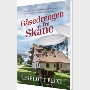 G�sedrengen Fra Sk�ne - Liselott Blixt - Bog