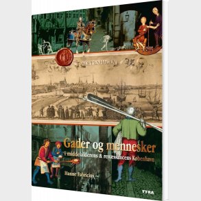 Gader Og Mennesker I Middelalderens Og Ren�ssancens K�benhavn - Hanne Fabricius - Bog