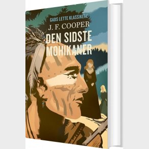Gads Lette Klassikere: Den Sidste Mohikaner - J.f. Cooper - Bog