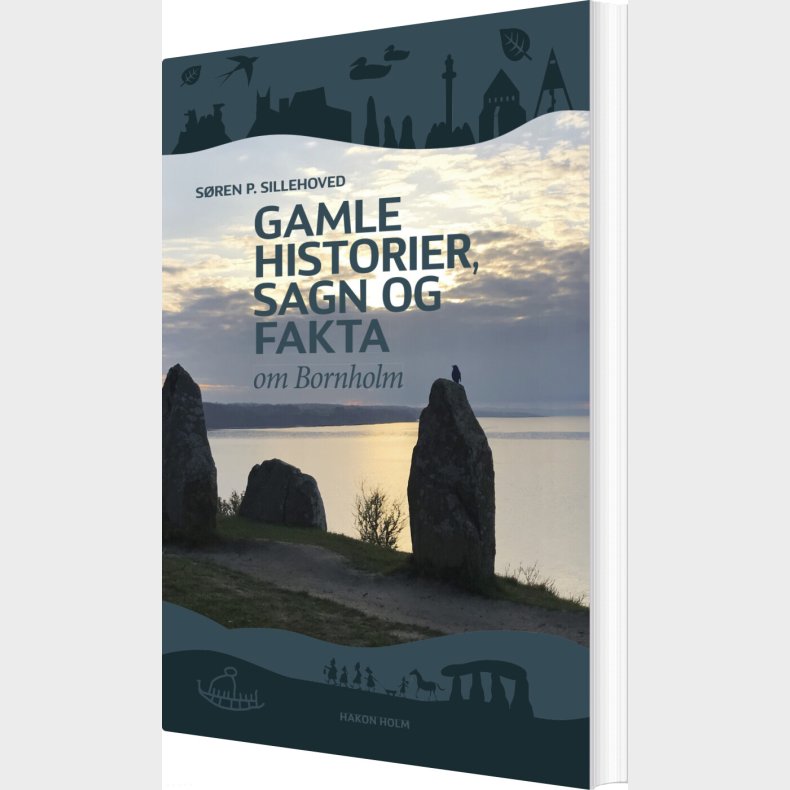 Gamle Historier, Sagn Og Fakta Om Bornholm - S�ren P. Sillehoved - Bog