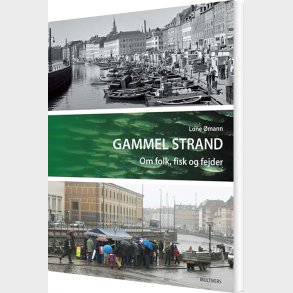 Gammel Strand - Om Folk, Fisk Og Fejder - Lone �mann - Bog