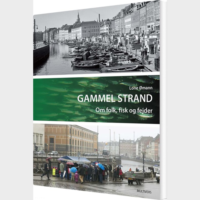 Gammel Strand - Om Folk, Fisk Og Fejder - Lone mann - Bog
