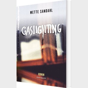 Gaslighting - Mette Sandahl - Bog
