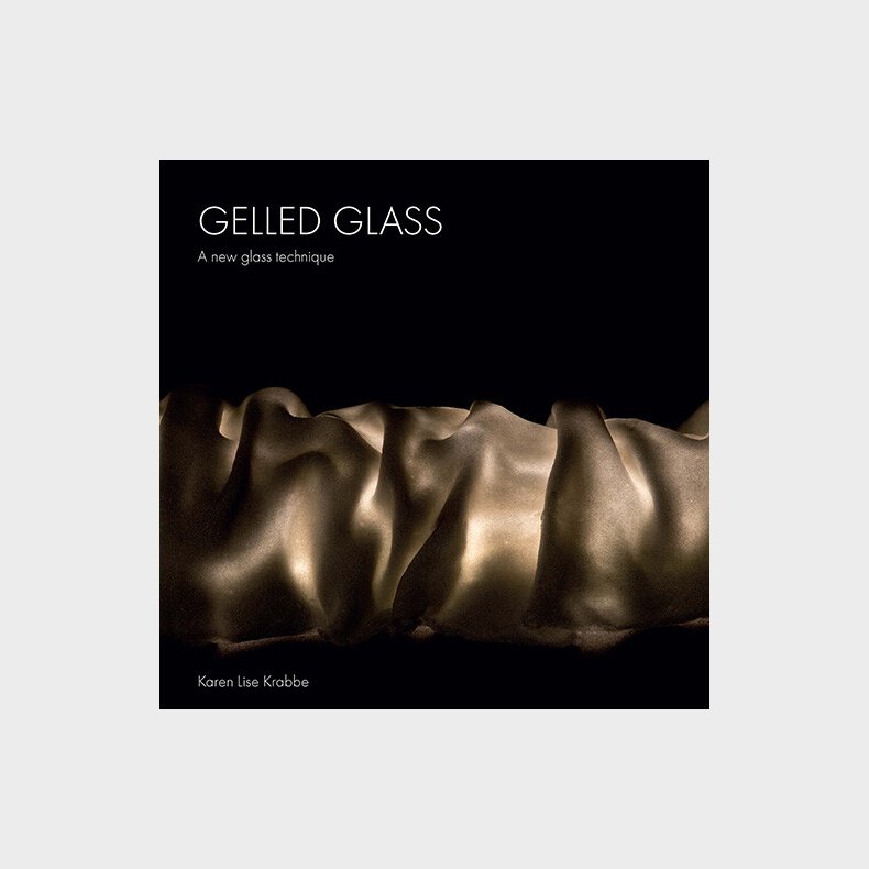 Gelled Glass - Karen Lise Krabbe - Bog
