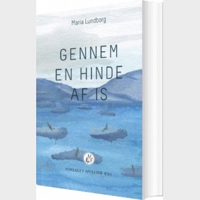 Gennem En Hinde Af Is - Maria Lundborg - Bog
