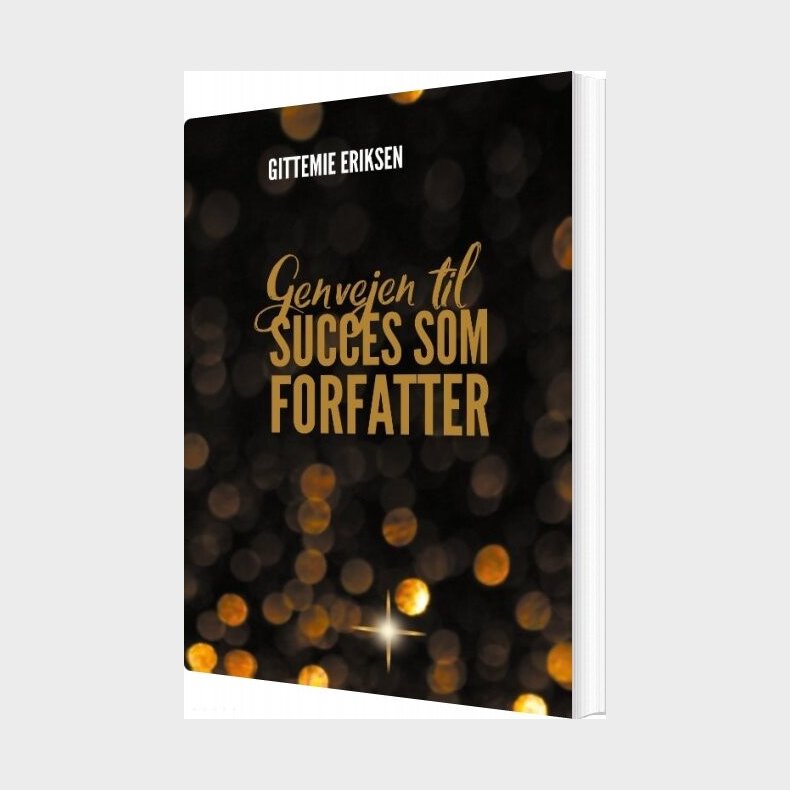 Genvejen Til Succes Som Forfatter - Gittemie Eriksen - Bog
