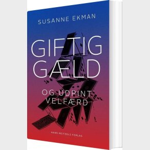 Giftig G�ld Og Udpint Velf�rd - Susanne Ekman - Bog