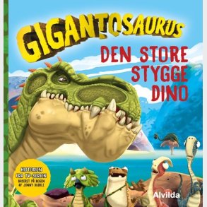 Gigantosaurus - Den Store Stygge Dino - Bog