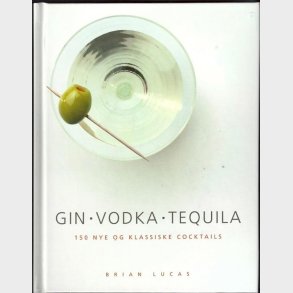 Gin . Vodka . Tequila - Brian Lucas - Bog