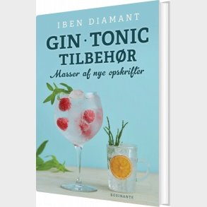 Gin Og Tonic - Masser Af Nye Opskrifter - Iben Diamant - Bog