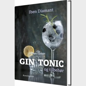 Gin, Tonic Og Tilbeh�r - Iben Diamant - Bog