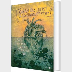 Giraffens Hjerte Er Us�dvanligt Stort - Sofia Chanfreau - Bog