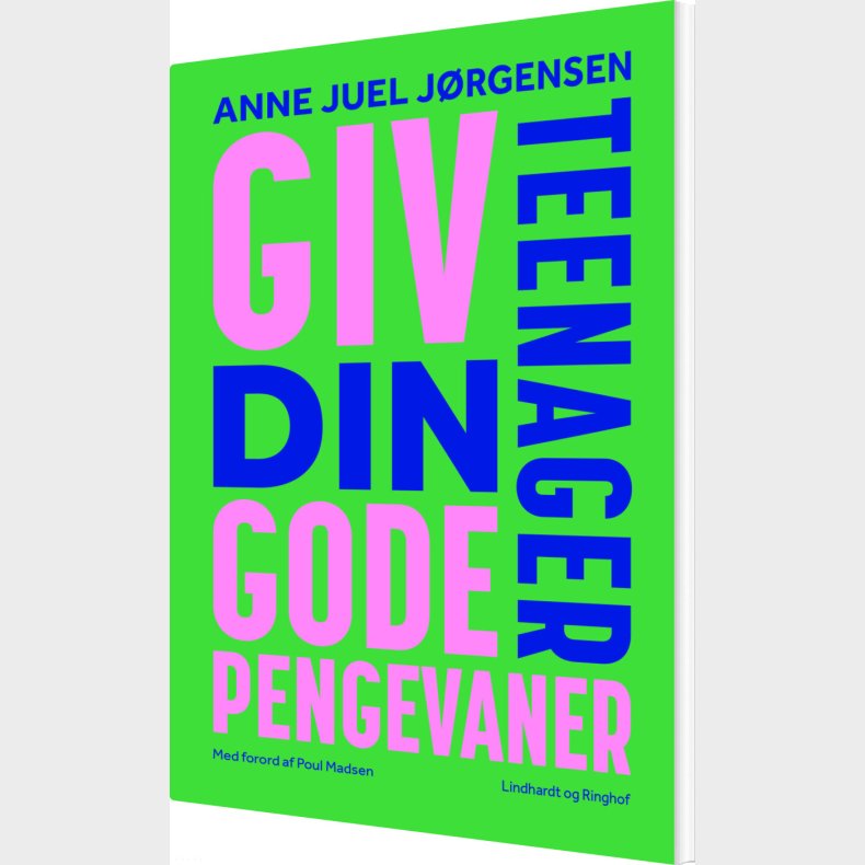 Giv Din Teenager Gode Pengevaner - Anne Juel J�rgensen - Bog