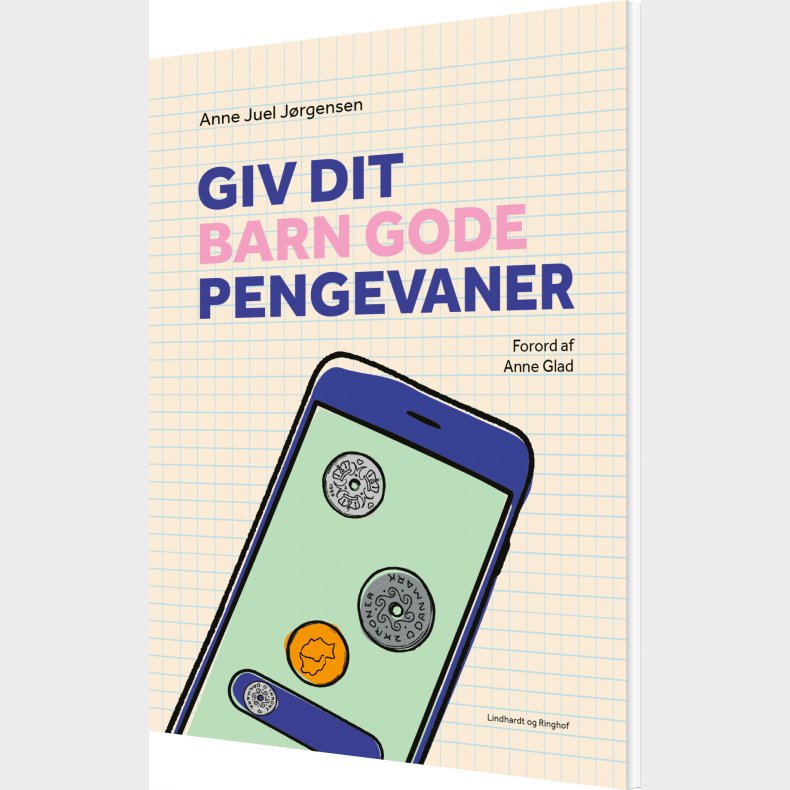 Giv Dit Barn Gode Pengevaner - Anne Juel J�rgensen - Bog