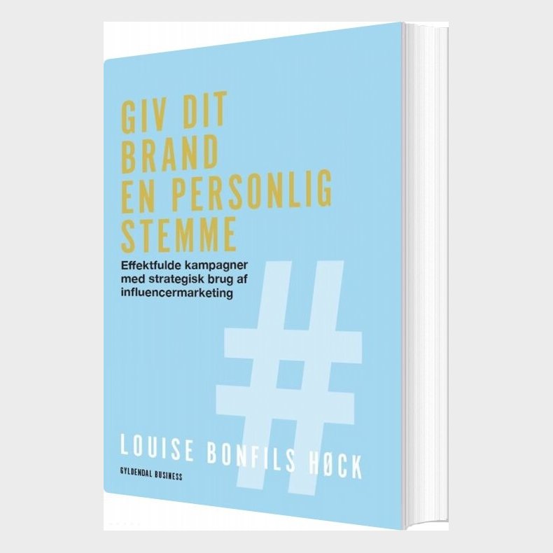 Giv Dit Brand En Personlig Stemme - Louise Bonfils H�ck - Bog