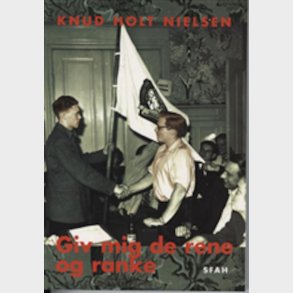 Giv Mig De Rene Og Ranke - Knud Holt Nielsen - Bog