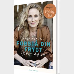 Giv Plads Til Frygten - Og M�rk Livet - Anja Vintov - Bog