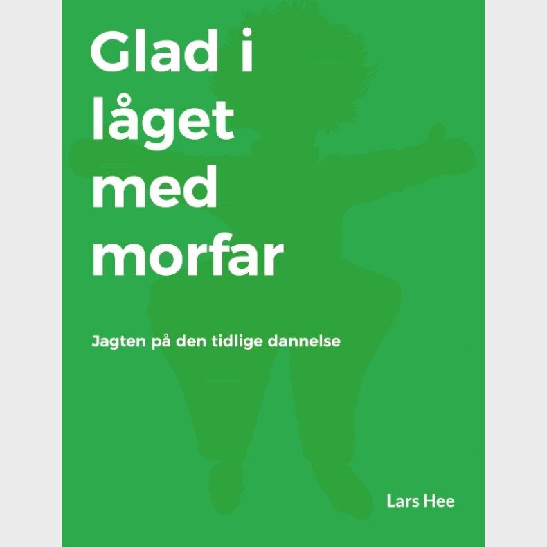Glad I L�get Med Morfar - Lars Hee - Bog