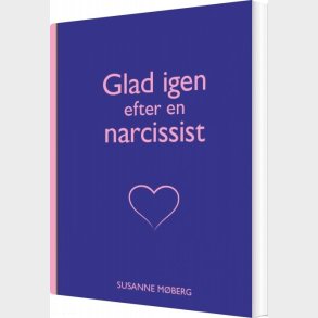 Glad Igen Efter En Narcissist - Susanne M�berg - Bog