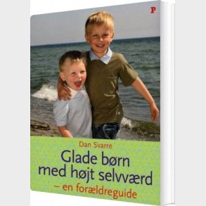 Glade B�rn Med H�jt Selvv�rd - Dan Svarre - Bog