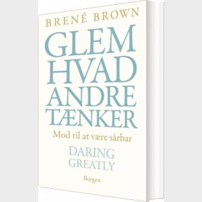 Glem Hvad Andre Tnker - Bren Brown - Bog