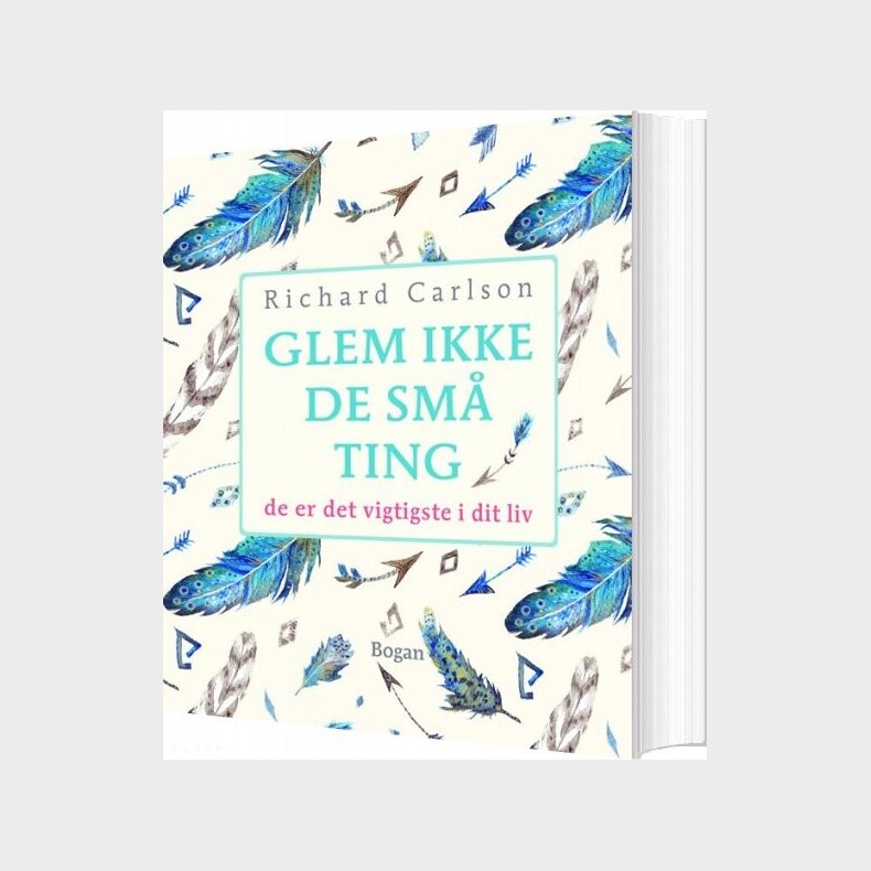 Glem Ikke De Sm� Ting - Richard Carlson - Bog