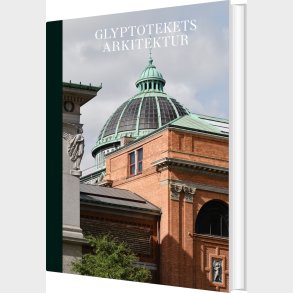 Glyptotekets Arkitektur - Jesper Christiansen - Bog