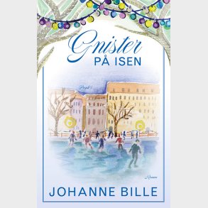 Gnister P� Isen - Johanne Bille - Bog