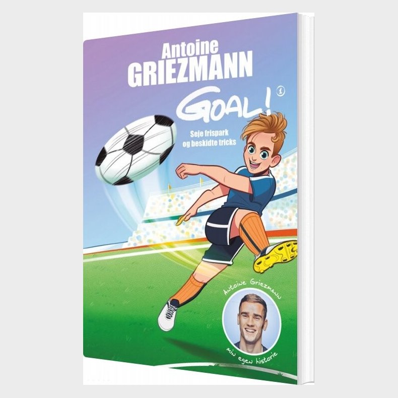 Goal 1 - Seje Frispark Og Beskidte Tricks - Antoine Griezmann - Bog