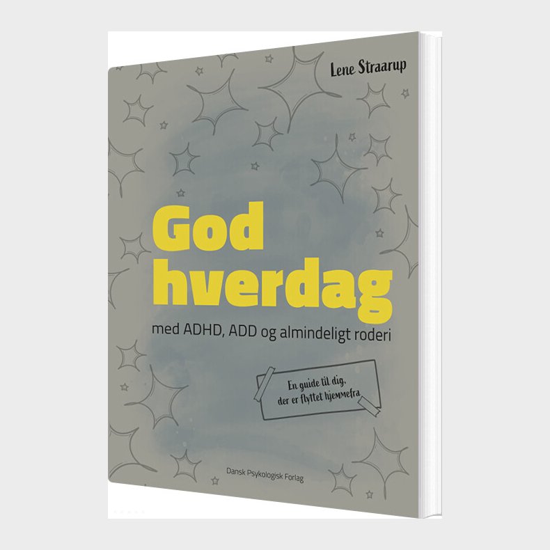 God Hverdag - Med Adhd, Add Og Almindeligt Roderi - Lene Straarup - Bog