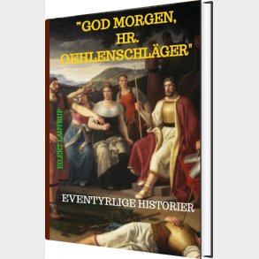 god Morgen, Hr. Oehlenschl�ger