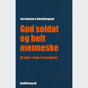 God Soldat Og Helt Menneske - Jens Hansen - Bog