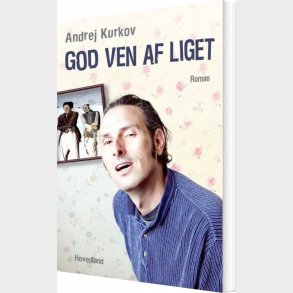 God Ven Af Liget - Andrej Kurkov - Bog