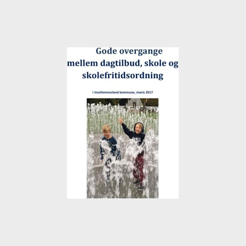 Gode Overgange Mellem Dagtilbud, Skole Og Skolefritidsordning - Eva Andersen - Bog