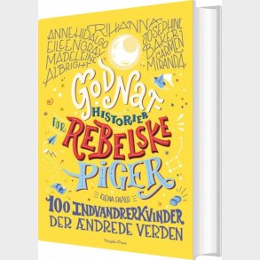 Godnathistorier For Rebelske Piger Om Indvandrerkvinder - Elena Favilli - Bog