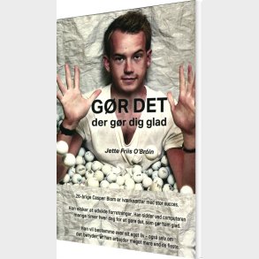 G�r Det Der G�r Dig Glad - Jette Friis O'broin - Bog