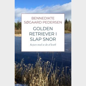 Golden Retriever I Slap Snor - Bennedikte S�gaard Pedersen - Bog