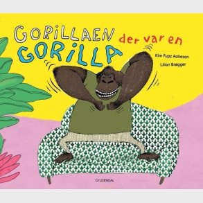Gorillaen Der Var En Gorilla - Kim Fupz Aakeson - Bog
