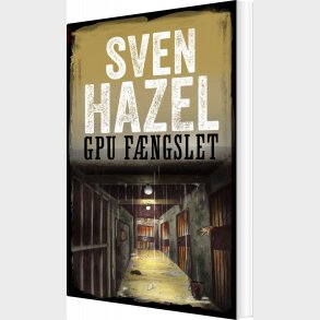 Gpu-f�ngslet - Sven Hazel - Bog