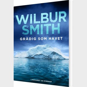 Gr�dig Som Havet - Wilbur Smith - Bog