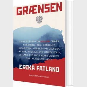 Gr�nsen - Erika Fatland - Bog