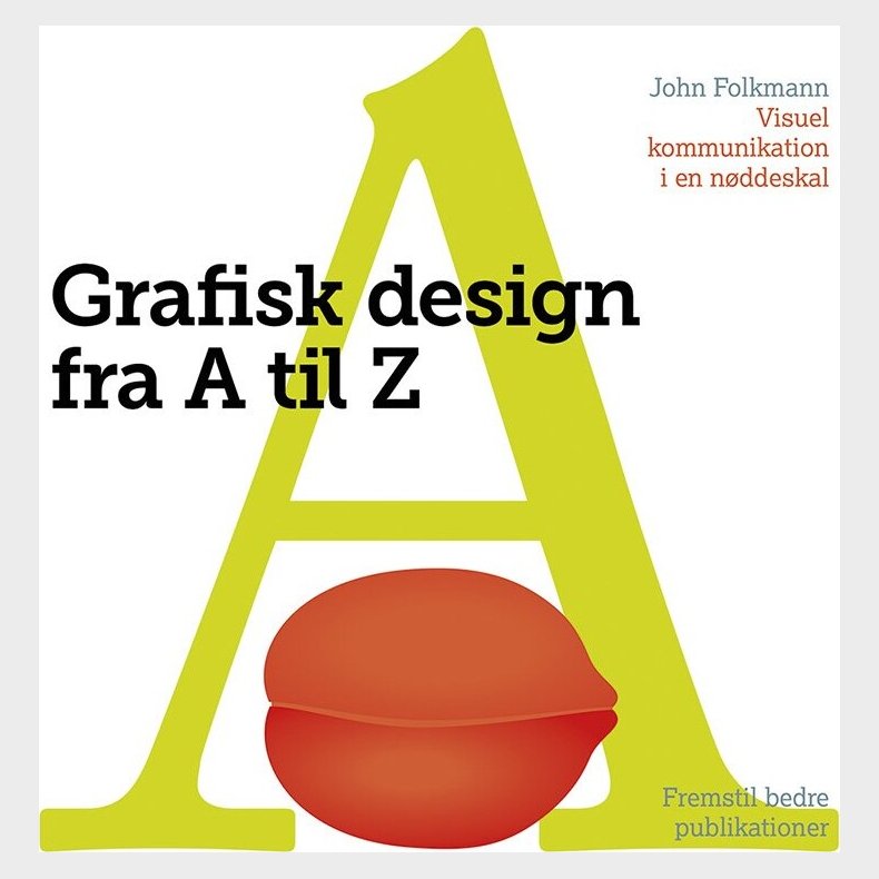 Grafisk Design Fra A Til Z - John Folkmann - Bog