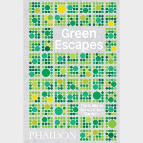 Green Escapes: The Guide To Secret Urban Gardens - Toby Musgrave - English Book