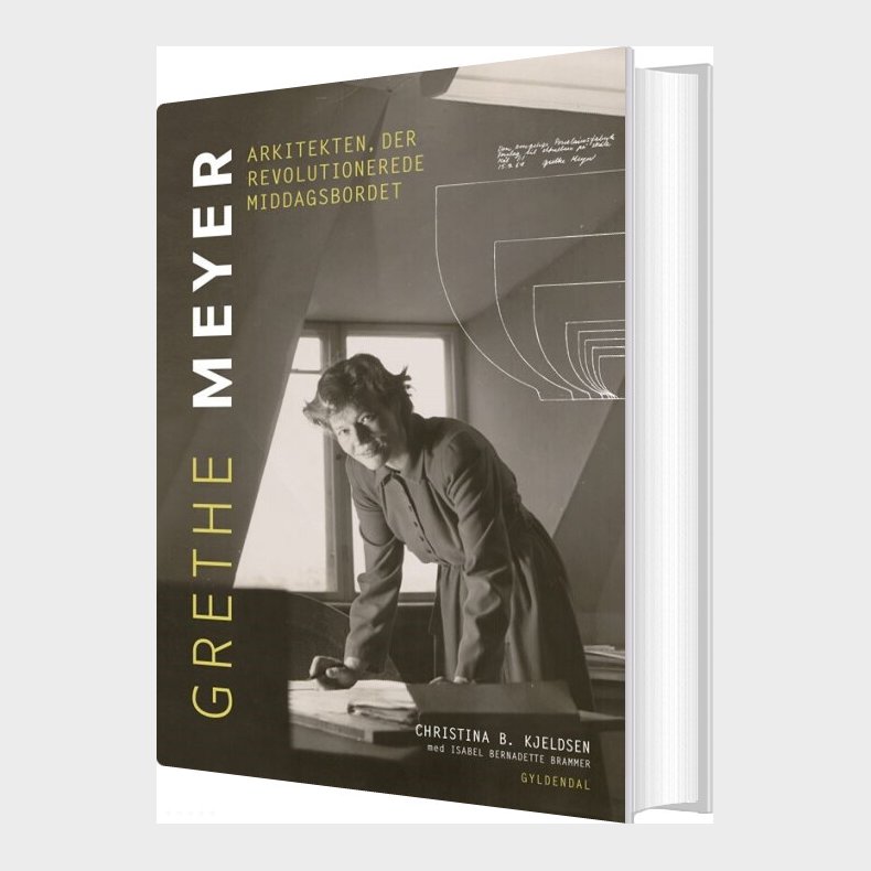 Grethe Meyer - Arkitekten, Der Revolutionerede Middagsbordet - Christina B. Kjeldsen - Bog