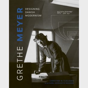 Grethe Meyer: Designing Danish Modernism - Christina B. Kjeldsen With Isabel Bernadette Brammer - English Book