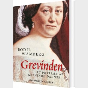 Grevinden - Et Portr�t Af Grevinde Danner - Bodil Wamberg - Bog