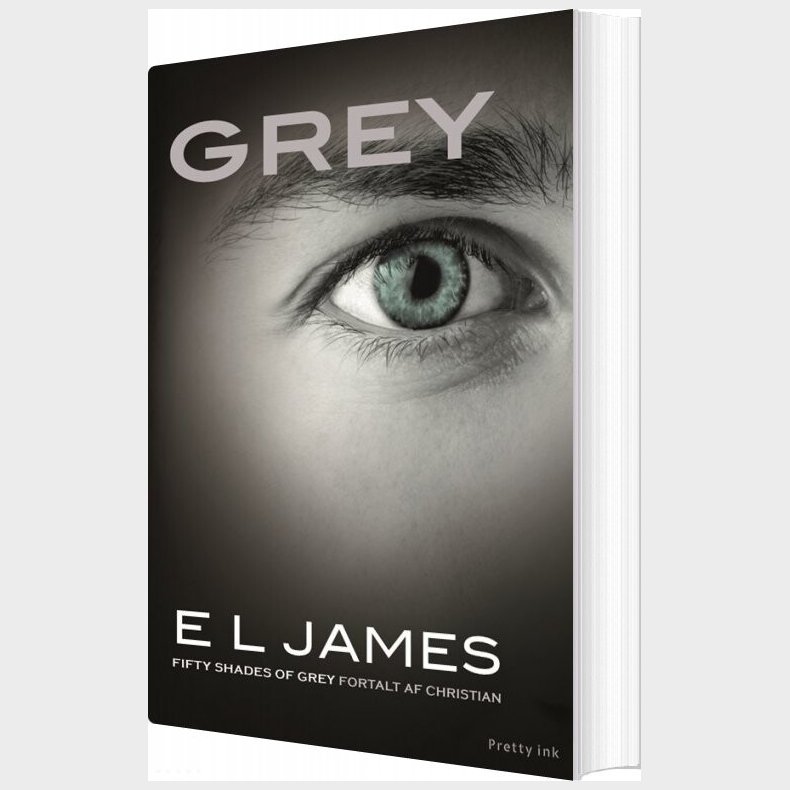 Grey - Fifty Shades Of Grey Fortalt Af Christian - E L James - Bog